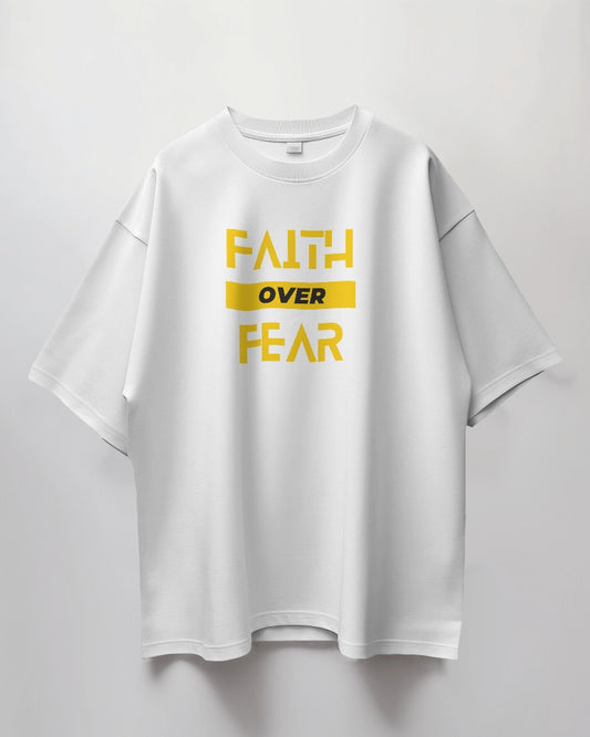 Unisex "Faith Over Fear" Typography Print | Oversized Fit | 100% Combed Cotton